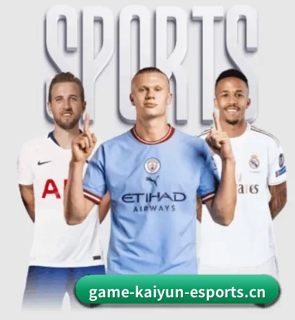 开云电竞 APP - KaiyunEsports